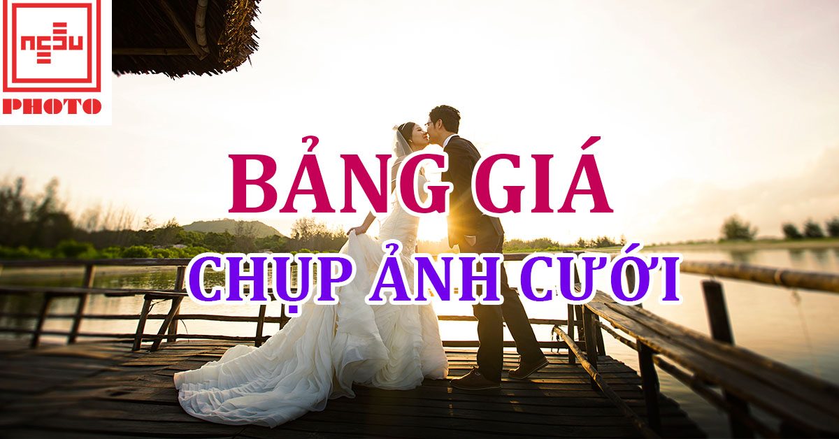 Bảng giá chụp ảnh cưới, ăn hỏi 2018