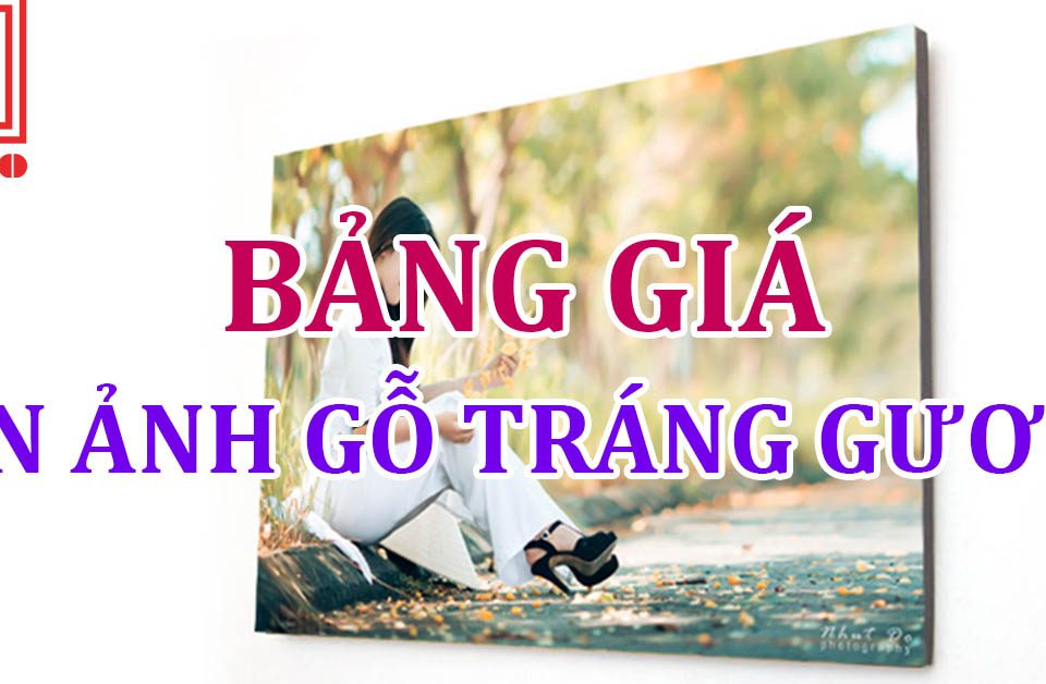 bang gia in anh go trang guong 2