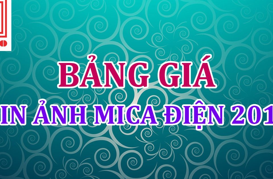 Bảng giá in ảnh mica điện 2018