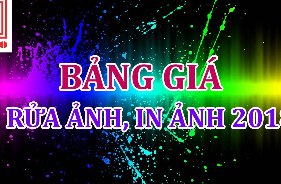 Bảng giá rửa ảnh, in ảnh 2018