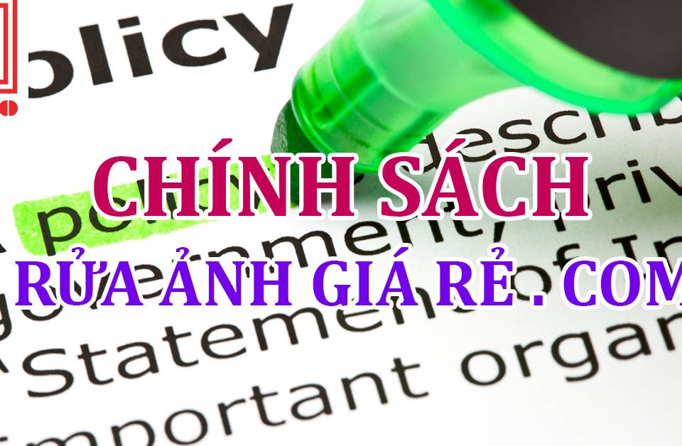 Chính sách của rửa ảnh giá rẻ