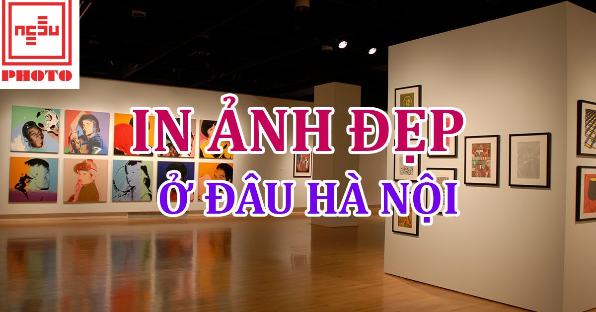 In ảnh đẹp ở đâu Hà Nội