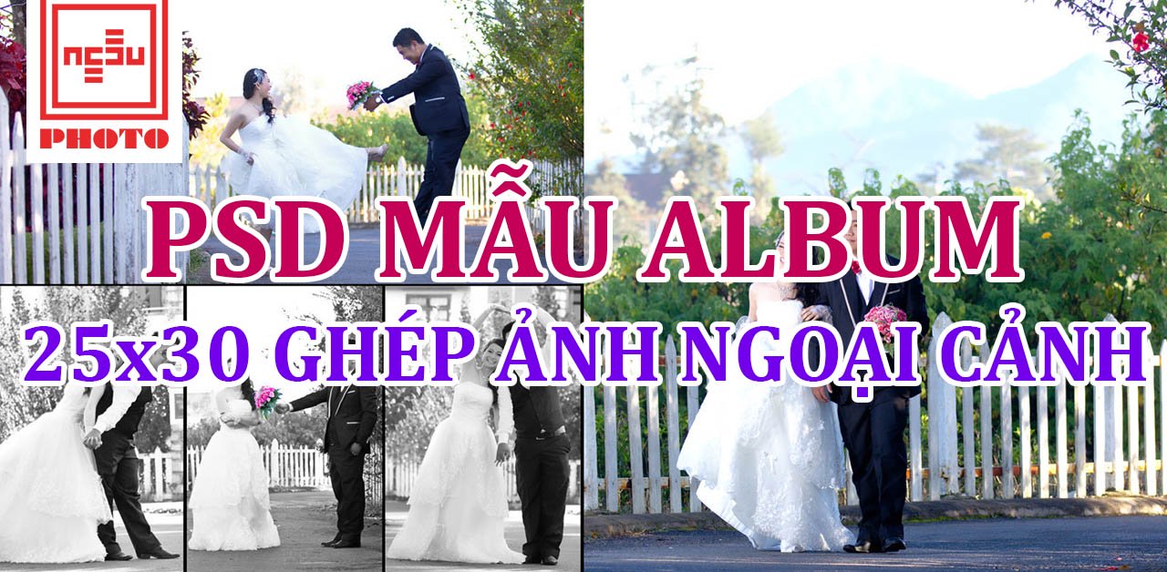 PSD Wedding những mẫu album 25X30 ghép ảnh cưới ngoại cảnh - Rửa Ảnh Giá Rẻ