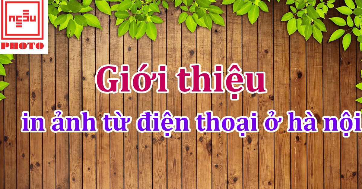 In Ảnh Từ Điện Thoại Ở Hà Nội