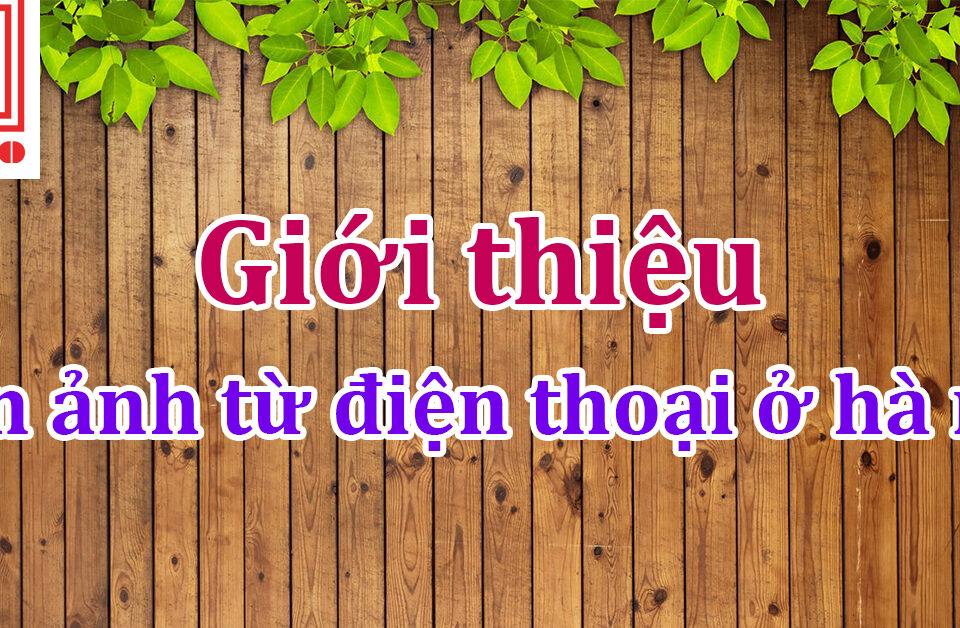 In Ảnh Từ Điện Thoại Ở Hà Nội